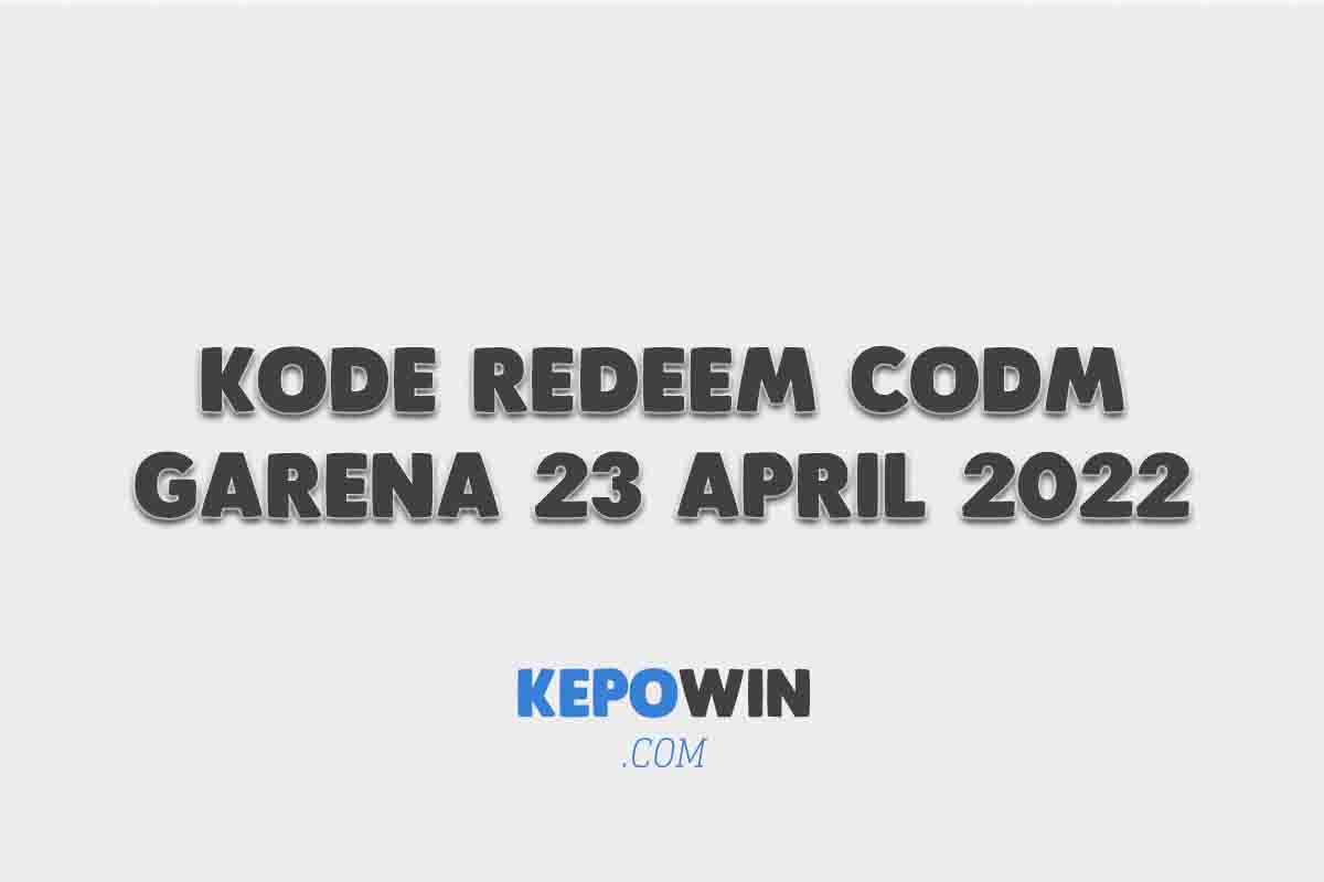 Kode Redeem Codm Garena 23 April 2022 Terbaru Hari Ini 