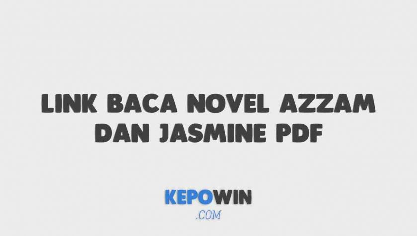Link Baca Novel Azzam Dan Jasmine Pdf Gratis 2022