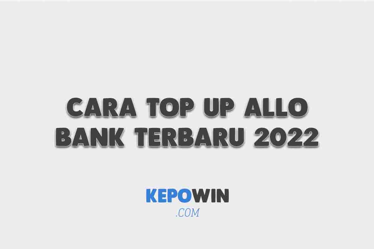 Cara Top Up Allo Bank Terbaru 2022