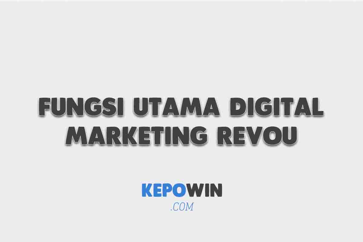 Fungsi Utama Digital Marketing Revou