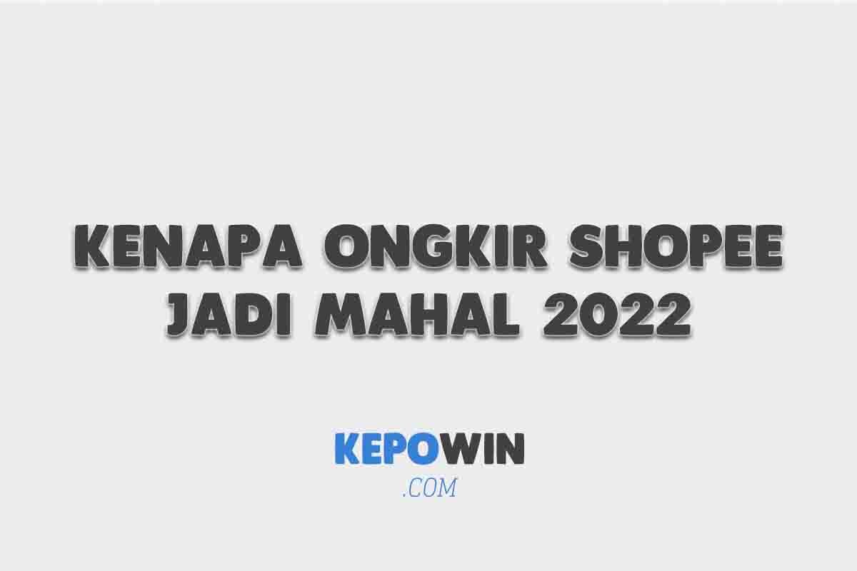Kenapa Ongkir Shopee Jadi Mahal 2022
