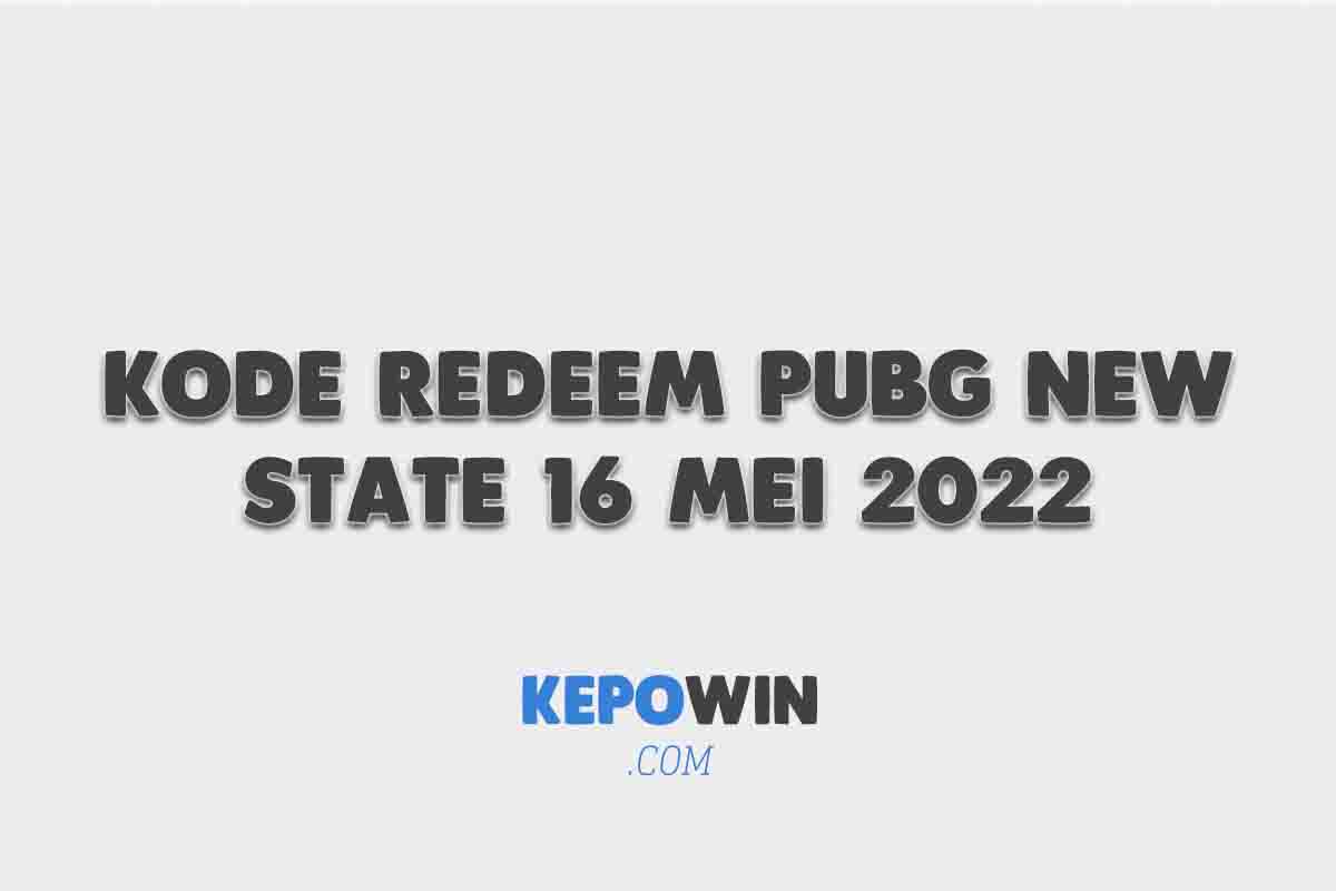 Kode Redeem Pubg New State 16 Mei 2022 Terbaru