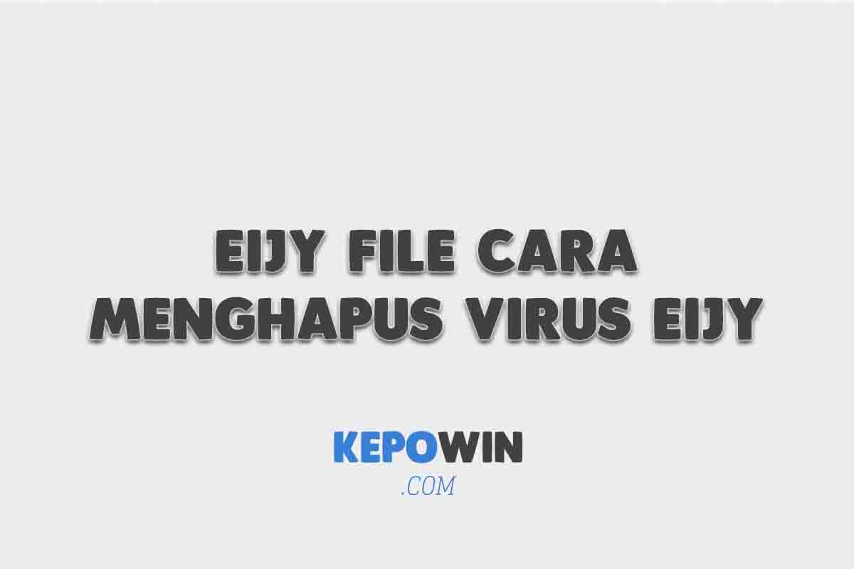 Eijy File Cara Menghapus Virus Eijy