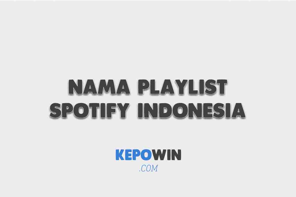 Nama Playlist Spotify Indonesia