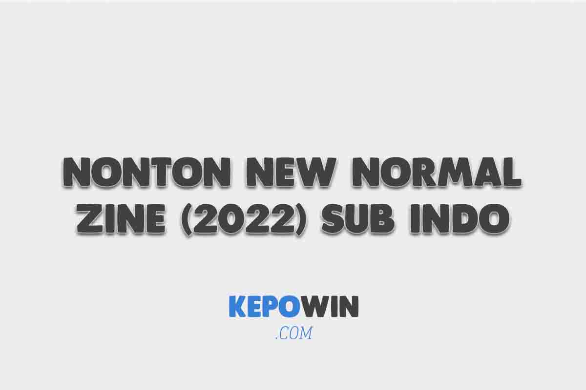 Nonton New Normal Zine 2022 Sub Indo