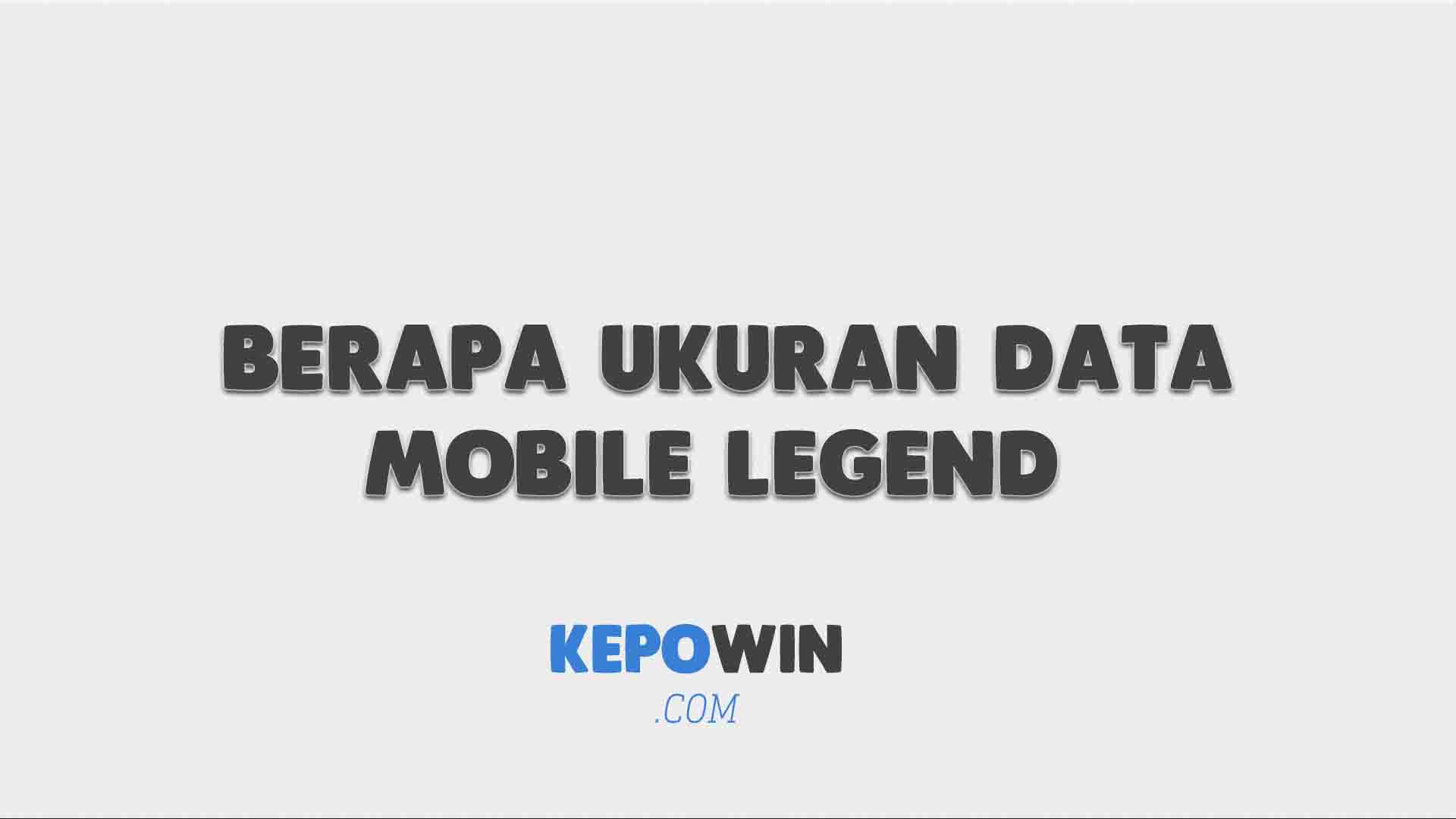 Berapa Ukuran Data Mobile Legend