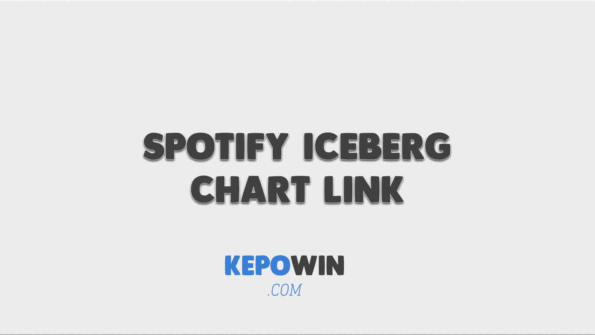Spotify Iceberg Chart Link dan Cara Membuatnya