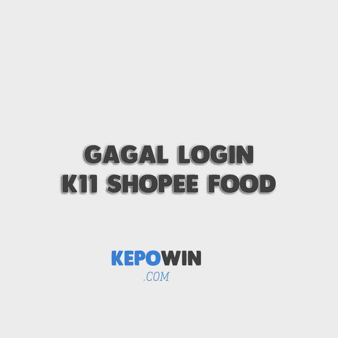 8 Cara Mengatasi Gagal Login K11 Shopee Food Driver